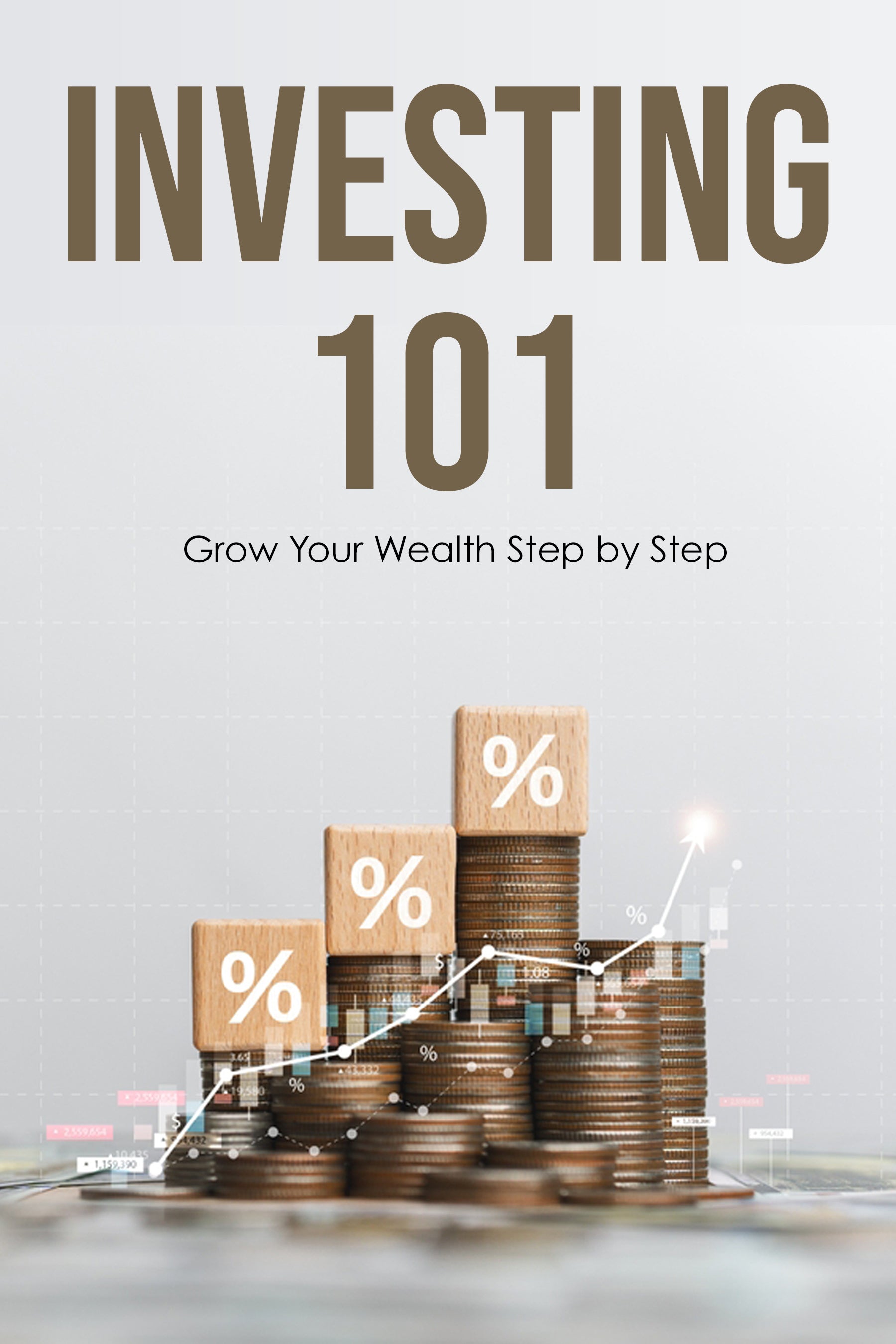 eBook cover titled 'Investing 101: Grow Your Wealth Step by Step' with stacked coins and percentage signs on a light background