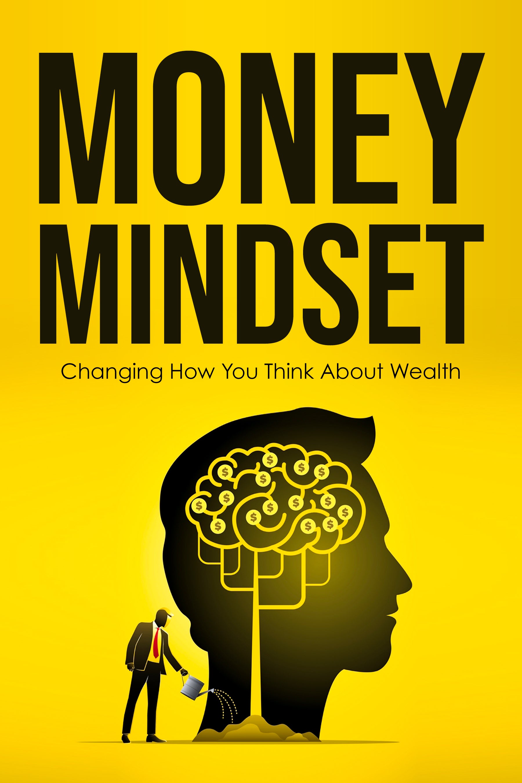 eBook cover of 'Money Mindset: Changing How You Think About Wealth' with a silhouette of a brain and a person on a yellow background
