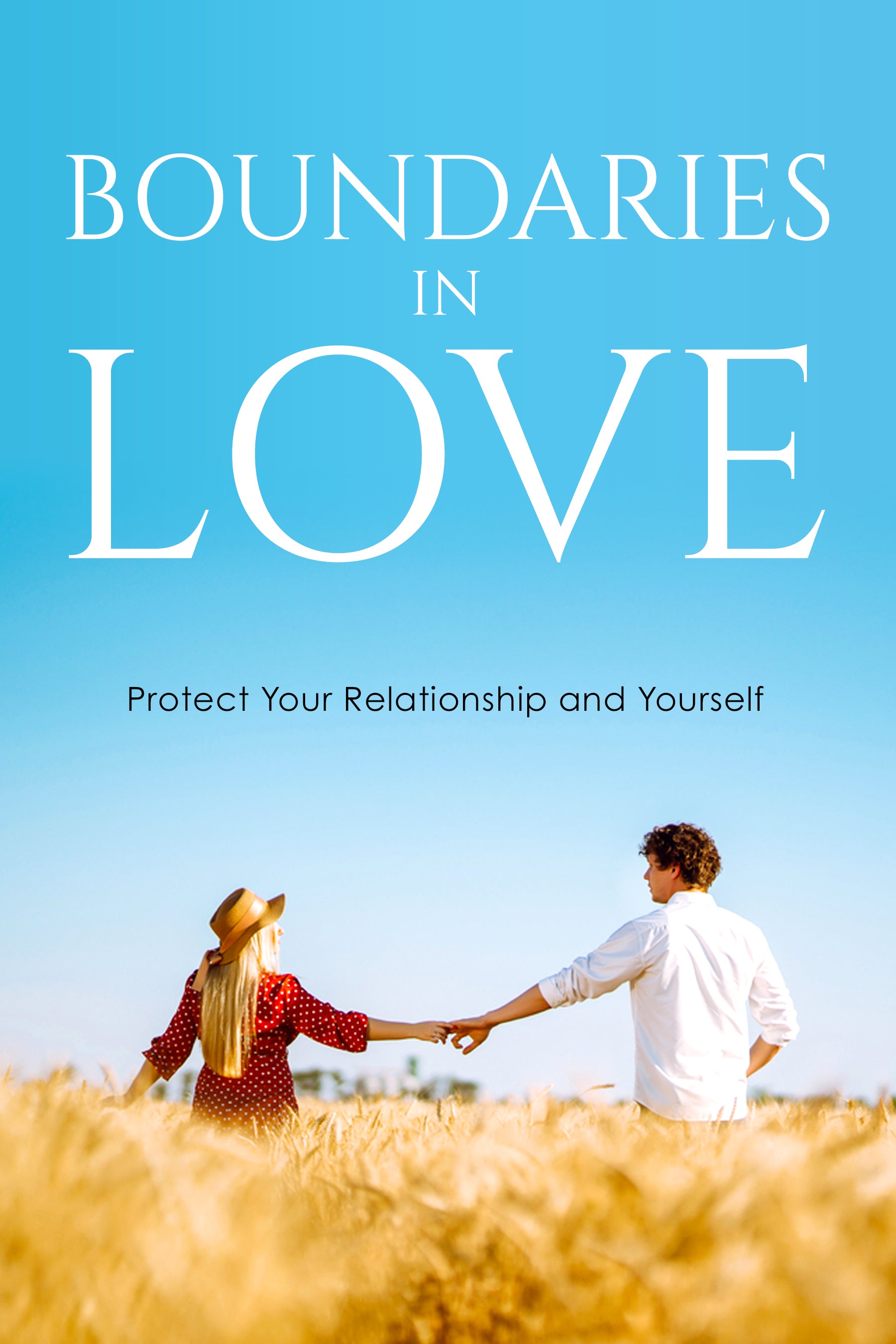 eBook cover of 'Boundaries in Love: Protect Your Relationship and Yourself' with a couple holding hands in a field.