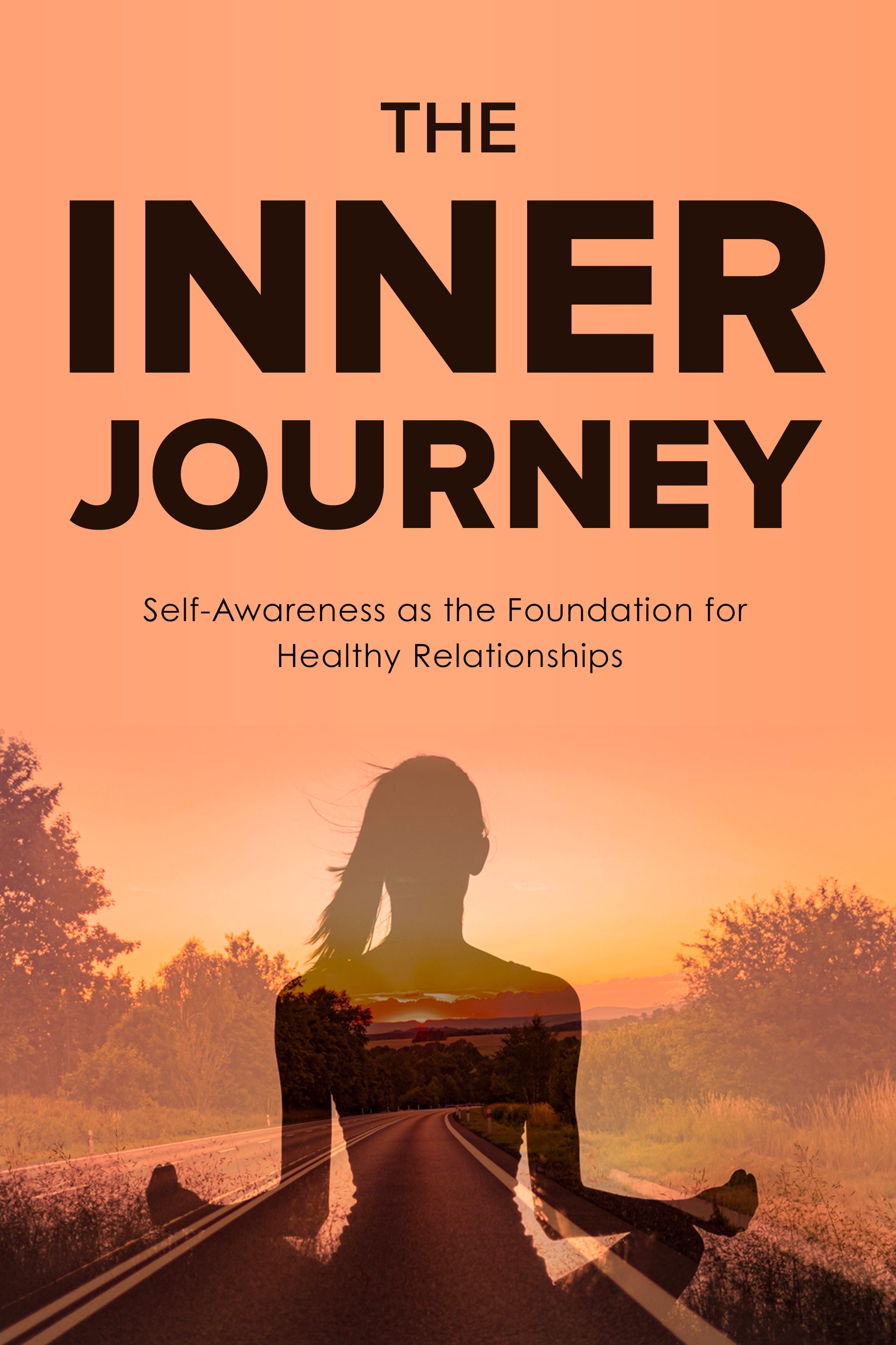 eBook cover of 'The Inner Journey: Self-Awareness as the Foundation for Healthy Relationships' with a silhouette of a person on a road at sunset.