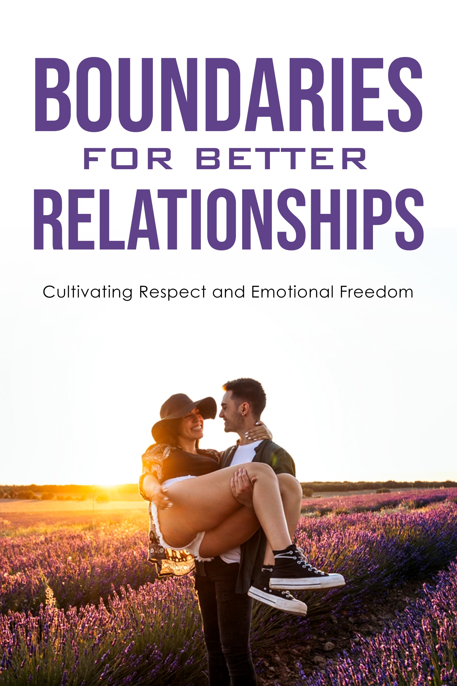 eBook cover titled 'Boundaries for Better Relationships: Cultivating Respect and Emotional Freedom' with a couple in a lavender field.