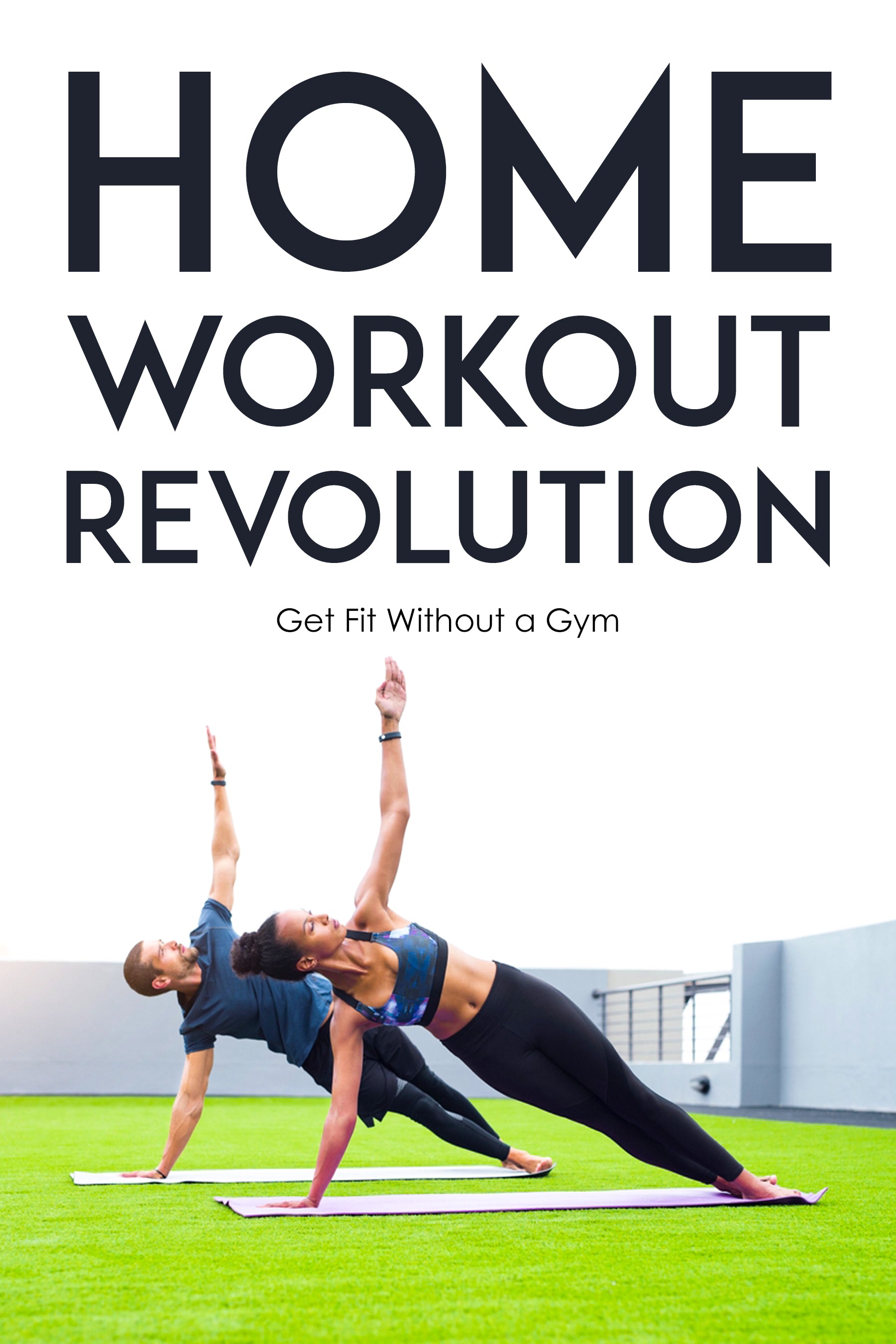 Two people doing yoga on a grassy area with 'Home Workout Revolution: Get Fit Without a Gym' text above.